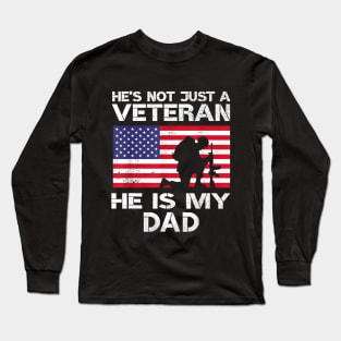 He's Not Just A Veteran He IS My Dad Long Sleeve T-Shirt